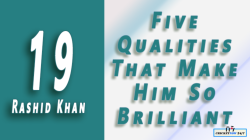 5 qualities that make Rashid Khan a brilliant cricketer