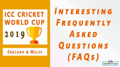 ICC Cricket World Cup 2019 interesting frequently asked questions FAQs