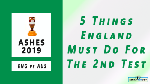 Ashes 2019 5 things England must do in 2nd test 