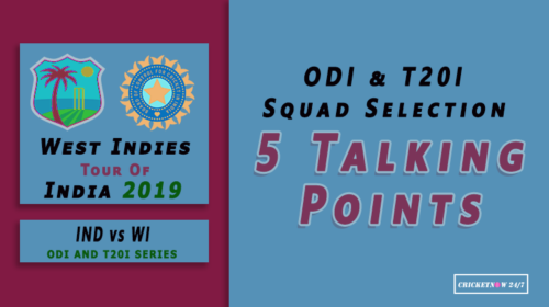 (IND vs WI 2019) 5 talking points Squad selection ODI & T20I Squad Selection