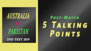 Aus vs pak 2nd test 2019 Post-Match 5 Talking Points