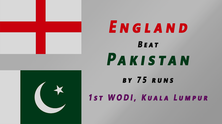 England beat Pakistan by 75 runs in the 1st WODI 2