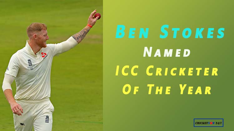 Ben Stokes Named ICC Cricketer of the Year 2019