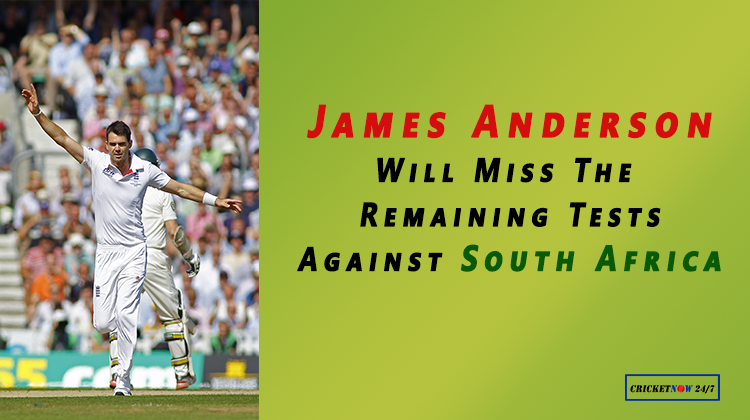 sa vs eng james anderson will miss the remaining two tests