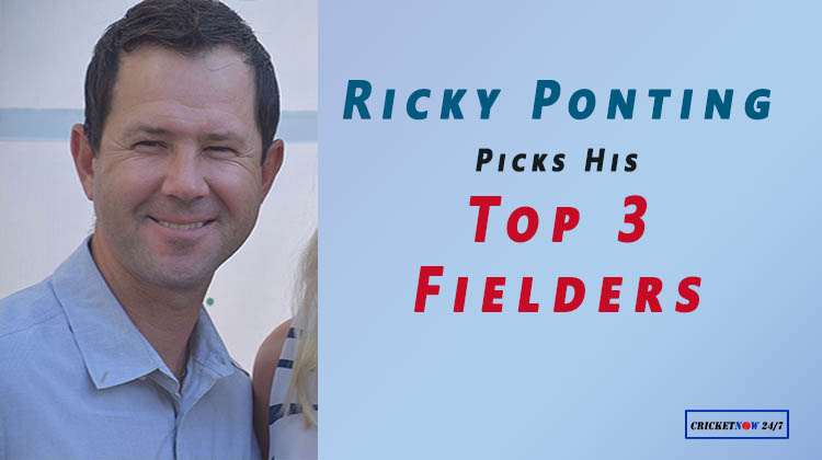 ricky ponting picks his top 3 fielders cricket news