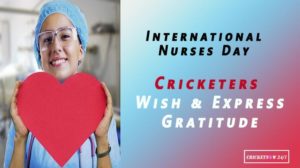 Cricketers Wish & Express Gratitude To Nurses On 'International Nurses Day'